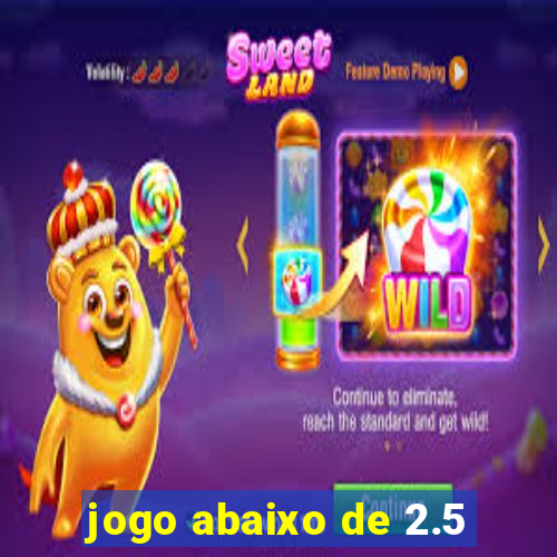 jogo abaixo de 2.5